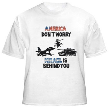 America Don't Worry, Israel is Behind You T-Shirt. White - 1