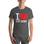 I Heart My Mom - Unisex T-Shirt - 10