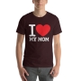 I Heart My Mom - Unisex T-Shirt - 12