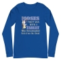 Moses: First Man with a Tablet Long Sleeve Unisex T-Shirt - 7