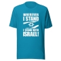 I Stand with Israel! - Unisex T-Shirt - 7