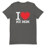 I Heart My Mom - Unisex T-Shirt - 11