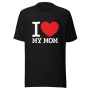 I Heart My Mom - Unisex T-Shirt - 8