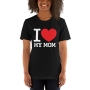 I Heart My Mom - Unisex T-Shirt - 6