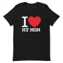 I Heart My Mom - Unisex T-Shirt - 7