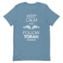 Keep Calm and Follow the Torah Unisex T-Shirt - Choice of Colors - 8