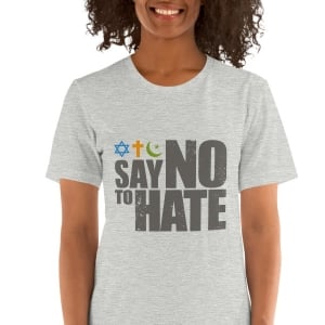 Unite and Say No To Hate - Unisex T-Shirt