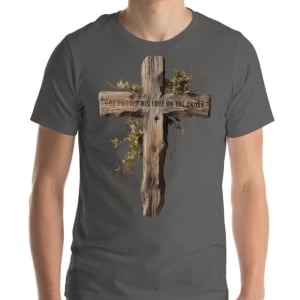 God Proved His Love on the Cross T-Shirt - Unisex