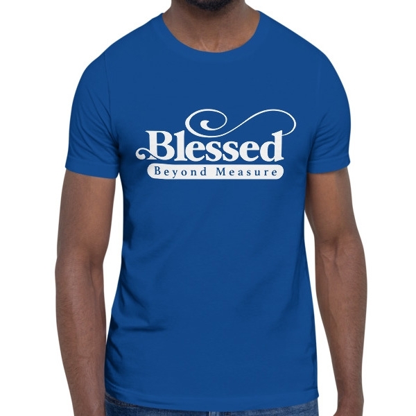 Blessed Beyond Measure Unisex T-Shirt - 1