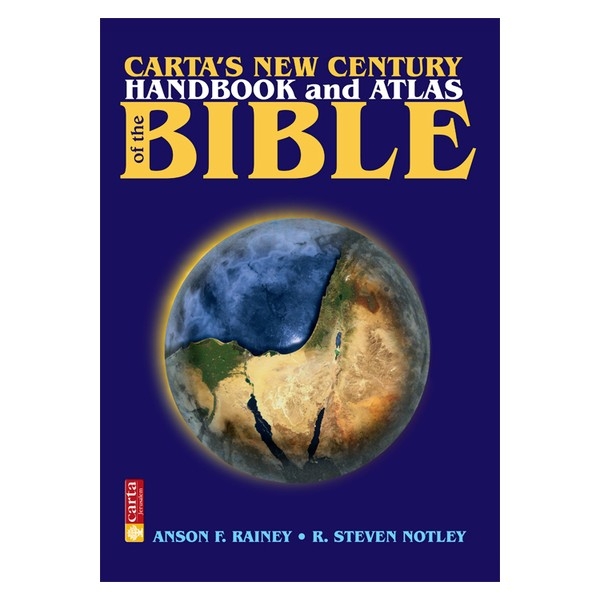 Carta’s New Century Handbook and Atlas of the Bible by Anson F. Rainey, R. Steven Notley - 1
